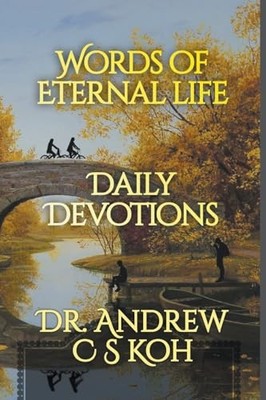 Words of Eternal Life (Daily Devotions) -  NEW Dr Andrew C S K 2023-02-13