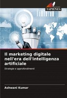 Il Marketing Digitale Nell'era Dell'intelligenza Artificiale Ashwani Kumar Buch