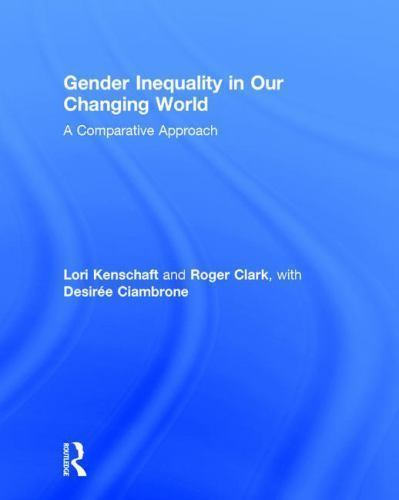 Gender Inequality in Our Changing World : A Comparative Approach by ...