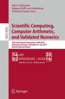 Scientific Computing, Computer Arithmetic, and Validated Numerics : 16th Inte...