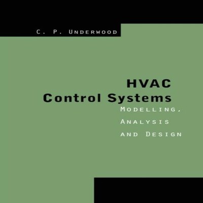 HVAC Control Systems Modelling Analysis and Design Chris P. Under