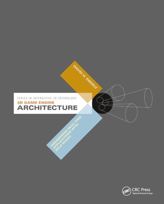 3D Game Engine Architecture: Engineering Real-Time Applications with Wild Ma...