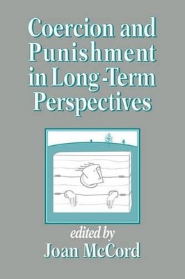 Coercion and Punishment in Long-Term Perspectives by Joan McCord - 9780521645676