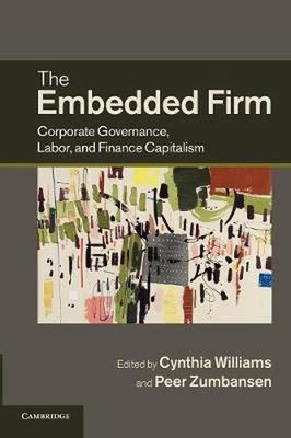 The Embedded Firm: Corporate Governance, Labor, and Finance Capitalism by Cynthi
