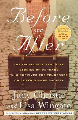 Before and After: The Incredible Real-Life Stories of Orphans Who Survived the T