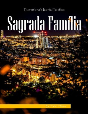 Sagrada Familia: A Picture Book of Barcelona's Masterpiece