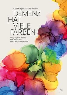 Demenz hat viele Farben: Umgang mit Demenz - eine m... | Buch | Zustand sehr gut