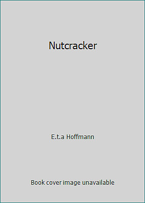 Nutcracker by E.t.a Hoffmann