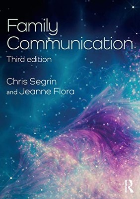 FAMILY COMMUNICATION (ROUTLEDGE COMMUNICATION SERIES) By Chris Segrin & Jeanne