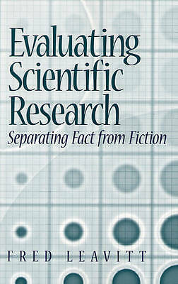 Evaluating Scientific Research: Separating Fact from Fiction by 