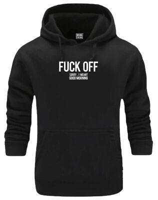 F**K Off Sorry Good Morning Hoodie Freizeitkleidung unhöflich offensiv Witz Geschenk Top