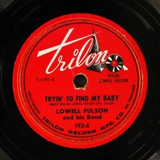 LOWELL FULSON: tryin' to find my baby / let's throw a boogie woogie TRILON
