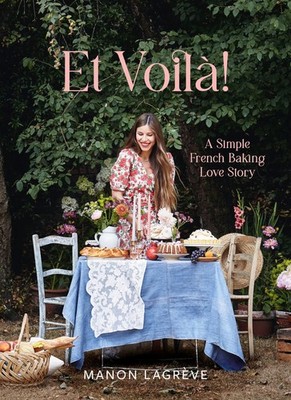 ET VOILA!: A SIMPLE FRENCH BAKING LOVE STORY