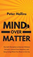 Peter Hollins | Mind Over Matter | Buch | Englisch (2019) | Gebunden