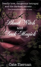 Blood Witch and Dark Magick (Wicca) By Cate Tiernan