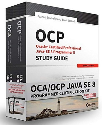 OCA / OCP Java SE 8 Programmer Certification Kit: Exam 1Z0-808 and Exam 1Z0-809,