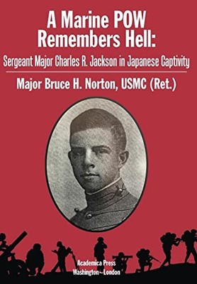 Ein Marine-Kriegsgefangener erinnert sich an die Hölle: Sergeant Major Charles R. Jackson auf Japanisch...