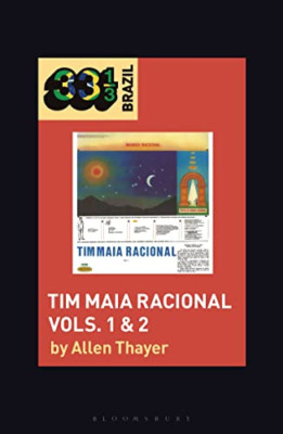 Tim Maia's Tim Maia Racional Vols. 1 & 2 (33 1/3 Brazil - Paperback NEW Thayer,