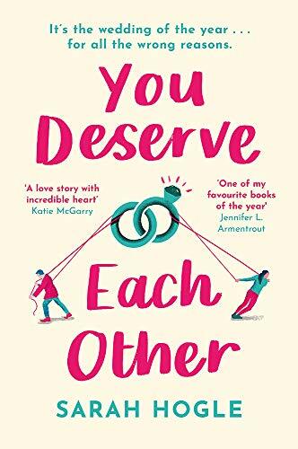 You Deserve Each Other: The perfect escapist feel-good romance,Sarah Hogle