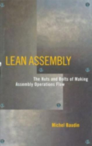 Lean Assembly : The Nuts and Bolts of Making Assembly Operations Flow by Michel - Picture 1 of 1