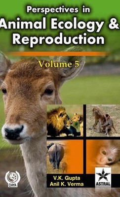 Perspectives in Animal Ecology and Reproduction Vol by Dr Anil Kumar Verma Hardc