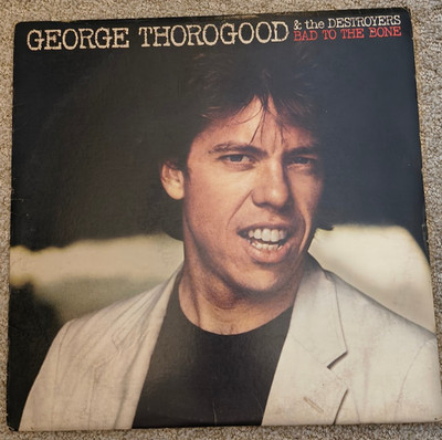 George Thorogood Bad To The Bone LP EMI America VG+ Blues Rock - BAD TO THE BONE