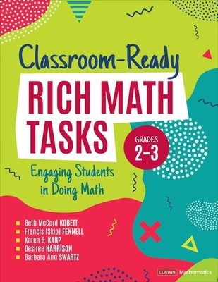 Classroom-Ready Rich Math Tasks, Grades 2-3: Engaging Students in Doing Math...