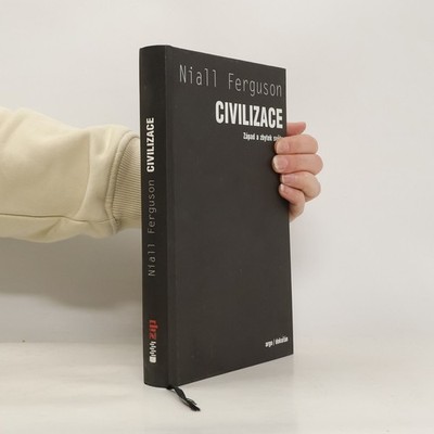 Civilizace: Západ a zbytek světa  |  Niall Ferguson
