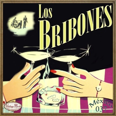 LOS BRIBONES Mexico Collection CD #37/100 - MEXICAN Bolero Vals Cha Cha Cha