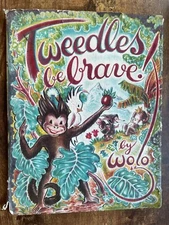Wolo Tweedles Be Brave Vintage 1943 Book Complete W/Dust Cover Super Rare!