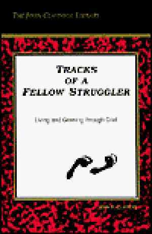 Tracks of a Fellow Struggler: Living and - Paperback, by Claypool John R. - Good