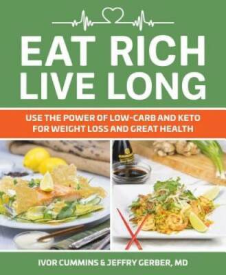 Eat Rich, Live Long: Mastering the Low-Carb & Keto Spectrum for Weig - VERY GOOD