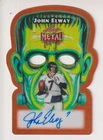 JOHN ELWAY 2026 LEAF METAL HALLOWEEN AUTOGRAPH AUTO CARD #D 1/1