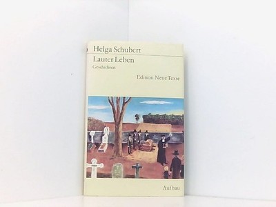 Helga Schubert: Lauter Leben - Geschichten Schubert, Helga: