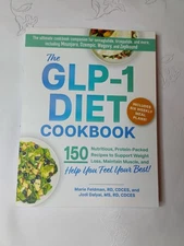 GLP-1 Diet Cookbook : 150 Nutritious, Protein-Packed Recipes to Support Weigh...