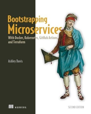 Ashley Davis - Bootstrapping Microservices Second Edition With Dock - E245z