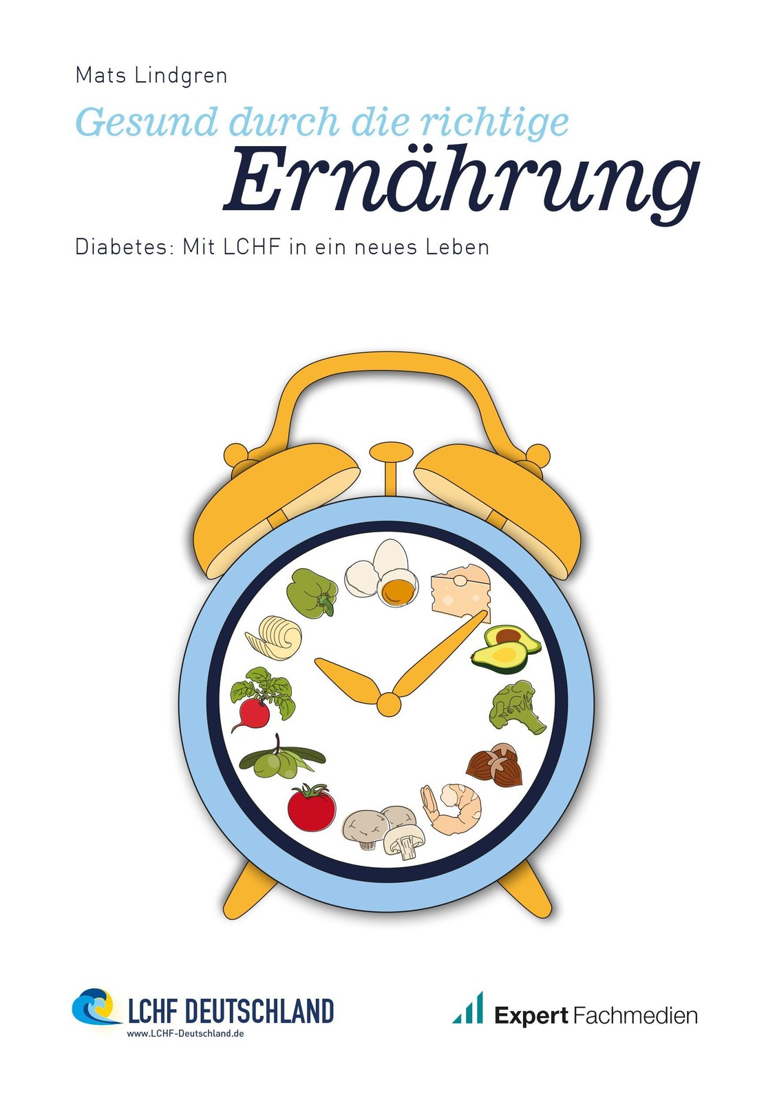 Gesund durch die richtige Ernährung Diabetes: Mit LCHF in ein neues Leben M ...