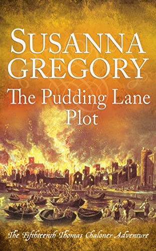 The Pudding Lane Plot: The Fifteenth Thomas Chaloner Adventure (