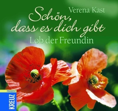 Glad that you exist: praise for friend Kast, Verena, Tina Herzig and Horst H
