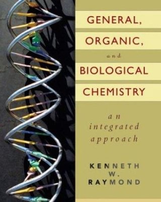 General, Organic, and Biological Chemistry : An Integrated Approa