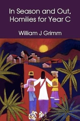 William J Grimm In Season and Out, Homilies for Year C (Paperback) (UK IMPORT)