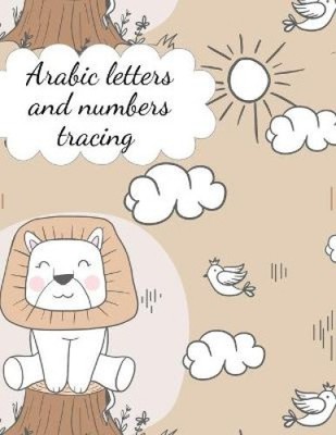 Arabic letters and numbers tracing by Publishing, Cristie