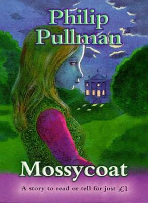 Mossycoat (Everystory),Philip Pullman, Peter Bailey