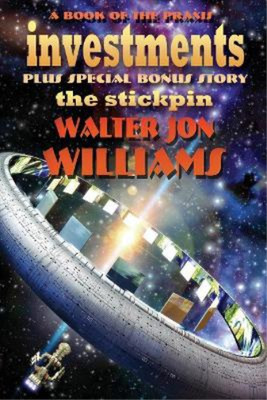 Walter Jon Williams Investments plus The Stickpin (Taschenbuch) (US IMPORT)