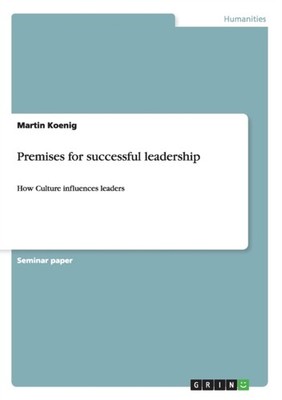 Koenig - Premises for successful leadership How Culture influences lea - E555z