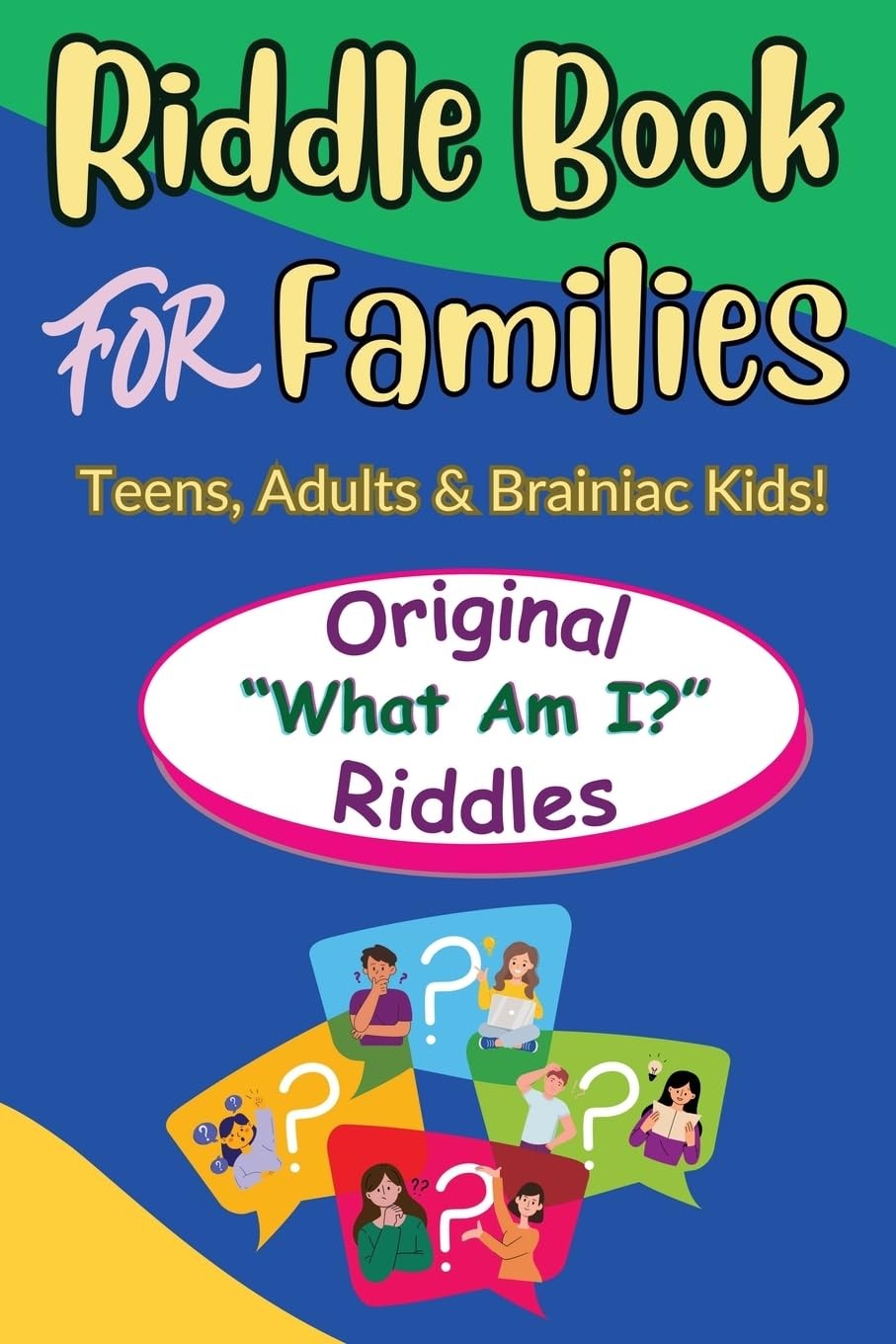 Riddle Book For Families: Original What Am I Riddles For Teens, Adults ...