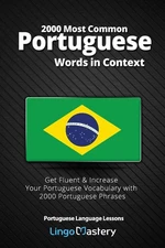 2000 Most Common Portuguese Words in Context: Get Fluent & Increase Your Por...