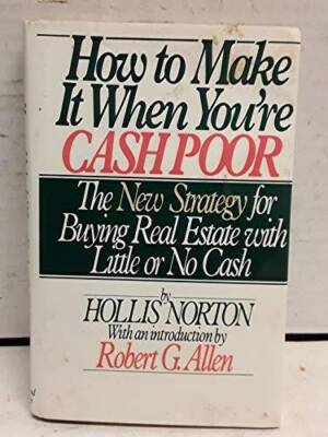 How to Make It When You're Cash Poor - Hardcover By Norton, Hollis - GOOD