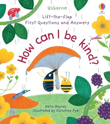 First Questions and Answers How Can I Be Kind by Katie Daynes 9781474989008