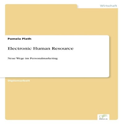 Electronic Human ResourceNeue Wege im Personalmarketing Pamela Pl